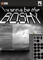 I wanna be the boshy