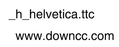 _h_helvetica.ttc _h_helvetica.ttc字体