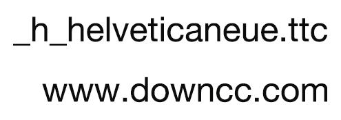 _h_helveticaneue字体 _h_helveticaneue